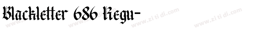 Blackletter 686 Regu字体转换 Blackletter 686 Regu字体转换